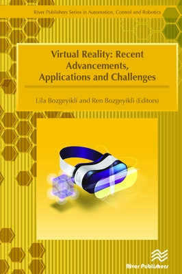 Virtual Reality: Recent Advancements, Applications and Challenges - Bozgeyikli, Lila (Editor), and Bozgeyikli, Ren (Editor)