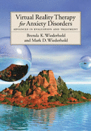 Virtual Reality Therapy for Anxiety Disorders: Advances in Evaluation and Treatment