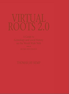 Virtual Roots 2.0: A Guide to Genealogy and Local History on the World Wide Web