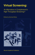 Virtual Screening: An Alternative or Complement to High Throughput Screening?: Proceedings of the Workshop 'New Approaches in Drug Design and Discovery', Special Topic 'Virtual Screening', Schlo? Rauischholzhausen, Germany, March 15-18, 1999