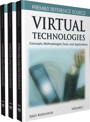 Virtual Technologies: Concepts, Methodologies, Tools and Applications - Kisielnicki, Jerzy