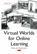 Virtual Worlds for Online Learning: Cases & Applications