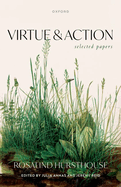 Virtue and Action: Selected Papers