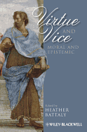 Virtue and Vice, Moral and Epistemic - Battaly, Heather (Editor)