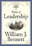 Virtues of Leadership - Bennett, William J, Dr.