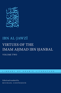 Virtues of the Imam Ahmad ibn anbal: Volume Two