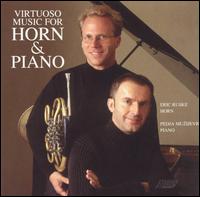 Virtuoso Music for Horn & Piano - Eric Ruske (horn); Pedja Muzijevic (piano)
