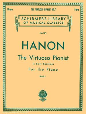 Virtuoso Pianist in 60 Exercises - Book 1: Piano Technique - Hanon, C. L.