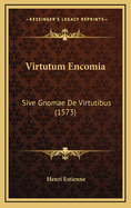 Virtutum Encomia: Sive Gnomae de Virtutibus (1573)