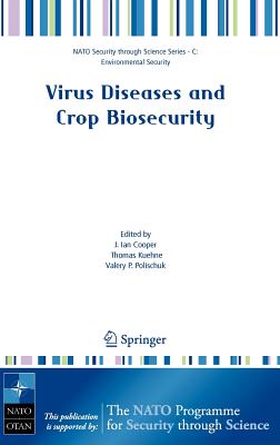 Virus Diseases and Crop Biosecurity - Cooper, Ian (Editor), and Kuehne, Thomas (Editor), and Polischuk, Valery P (Editor)