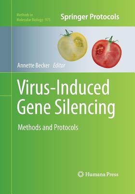 Virus-Induced Gene Silencing: Methods and Protocols - Becker, Annette (Editor)