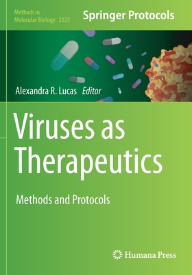 Viruses as Therapeutics: Methods and Protocols - Lucas, Alexandra R. (Editor)