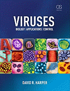 Viruses: Biology, Applications, and Control