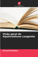 Viso geral do hipotiroidismo congnito