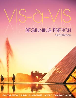 Vis--vis: Beginning French (Student Edition) - Amon, Evelyne, and Muyskens, Judith, and Omaggio Hadley, Alice C.