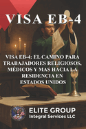 Visa Eb-4: El Camino Para Trabajadores Religiosos, M?dicos Y Mas Hacia La Residencia En Estados Unidos