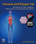 Visceral and Ectopic Fat: Risk Factors for Type 2 Diabetes, Atherosclerosis, and Cardiovascular Disease