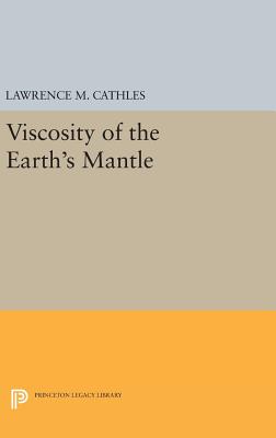 Viscosity of the Earth's Mantle - Cathles, Lawrence M.