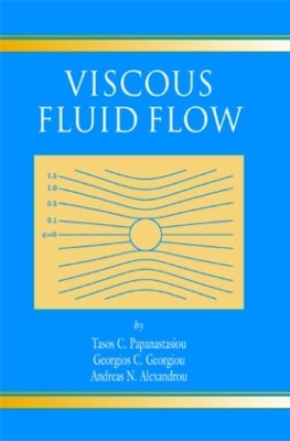 Viscous Fluid Flow - Papanastasiou, Tasos, and Georgiou, Georgios, and Alexandrou, Andreas N.