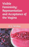 Visible Femininity: Representation and Acceptance of the Vagina