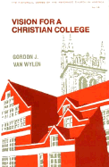 Vision for a Christian College: Essays
