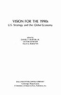 Vision for the 1990s : U.S. strategy and the global economy
