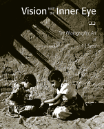 Vision from the Inner Eye: The Photographic Art of A L Syed