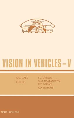 Vision in Vehicles V - Brown, I David, and Taylor, S P, and Haslegrave, C M