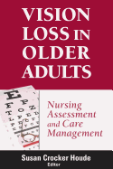 Vision Loss in Older Adults: Nursing Assessment and Care Management