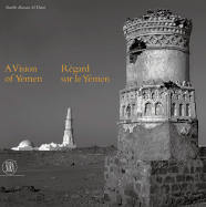 Vision of Yemen, A:Regard sur le Yemen: Regard sur le Yemen - Pontcharra, Nicole