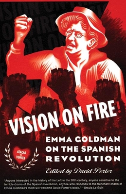 Vision on Fire: Emma Goldman on the Spanish Revolution - Goldman, Emma, and Porter, David (Editor)
