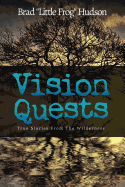 Vision Quests: True Stories from the Wilderness