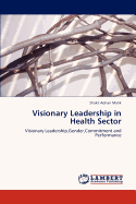 Visionary Leadership in Health Sector