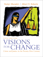 Visions for Change: Crime and Justice in the Twenty-First Century - Muraskin, Roslyn, and Roberts, Albert R