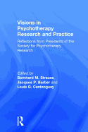 Visions in Psychotherapy Research and Practice: Reflections from the Presidents of the Society for Psychotherapy Research