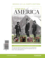 Visions of America: A History of the United States, Volume One, Books a la Carte Edition