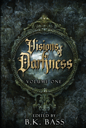 Visions of Darkness: Volume One