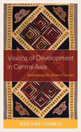 Visions of Development in Central Asia: Revitalizing the Culture Concept