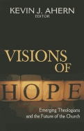 Visions of Hope: Emerging Theologians and the Future of the Church