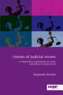 Visions of Judicial Review: A Comparative Examination of Courts and Policy in Democracies