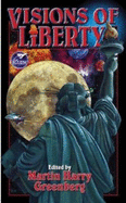 Visions of Liberty - Tier, Mark (Editor), and Greenberg, Martin Harry (Editor)