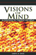 Visions of Mind: Architectures for Cognition & Affect
