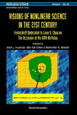Visions Of Nonlinear Science In The 21st Century - Chen, Wai-kai, and Huertas, Jose L, and Madan, Rabinder N