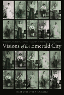 Visions of the Emerald City: Modernity, Tradition, and the Formation of Porfirian Oaxaca, Mexico