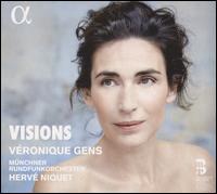 Visions - Vronique Gens (soprano); Munich Radio Orchestra; Herv Niquet (conductor)