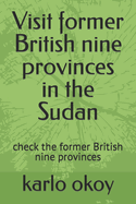 Visit former British nine provinces in the Sudan: check the former British nine provinces