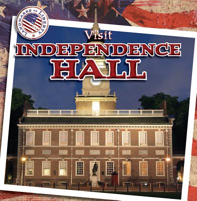 Visit Independence Hall - Wood, Alix