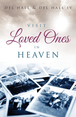 Visit Loved Ones In Heaven - Hall, Del