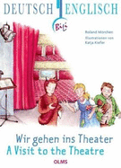 Visit to the Theatre: Deutsch-englische Ausgabe. ?bersetzung ins Englische von Pauline Elsenheimer.