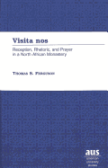Visita Nos: Reception, Rhetoric, and Prayer in a North African Monastery - Ferguson, Thomas S